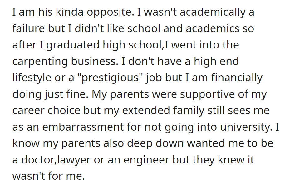 Choosing carpentry over academics, OP thrives financially, facing family disapproval for not pursuing university but prioritizing personal fulfillment.