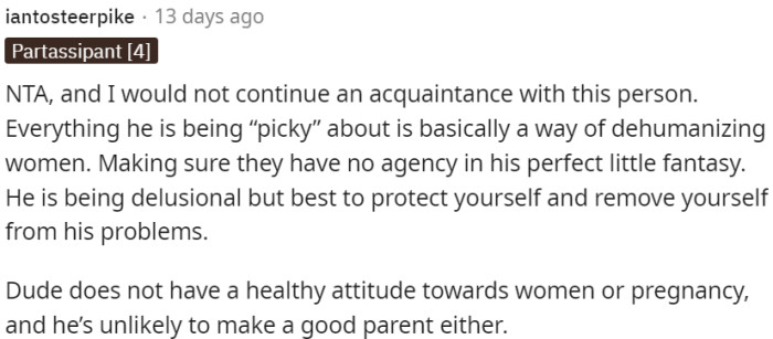 He does not have a healthy attitude toward women or pregnancy