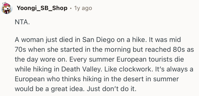 “Every summer European tourists die while hiking in Death Valley.”