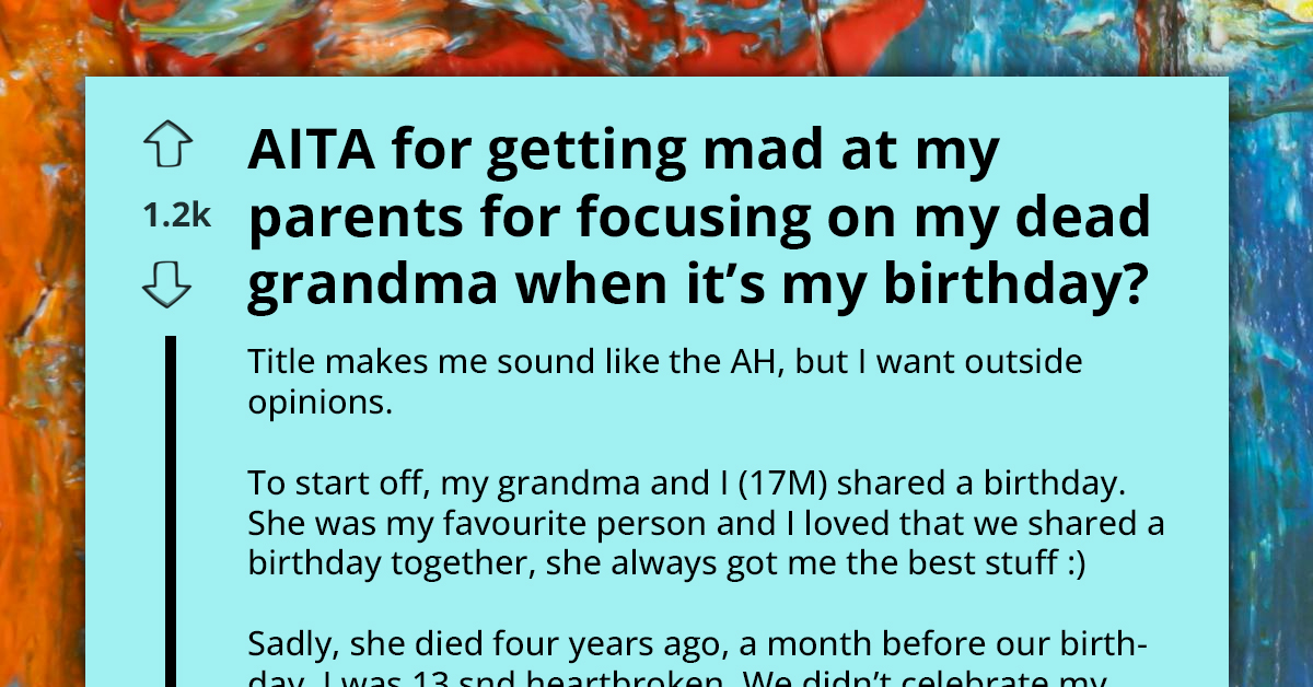 Teen Loses Grandma He Shared Birth Date With, Yells In Anger After Four Years Of Tolerating Family Ignoring His Birthday
