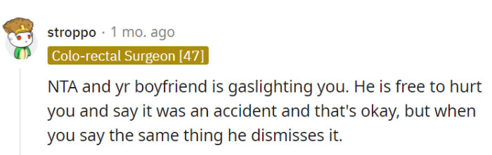 Oopsies, her boyfriend seems to excel at gaslighting.