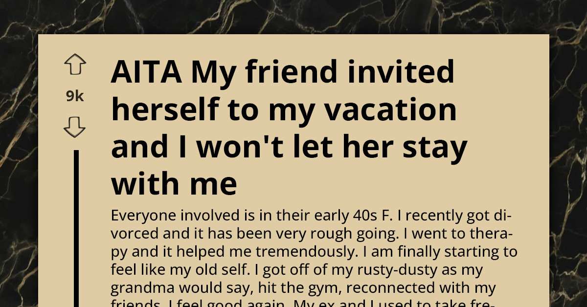Boundaries vs. Friendship - Divorced Woman Shares Vacation Fight No One Expected