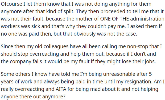 Former coworkers are exerting pressure on OP, believing it's unfair for him to decline assistance. Without his support, some of his colleagues may face the risk of job loss.