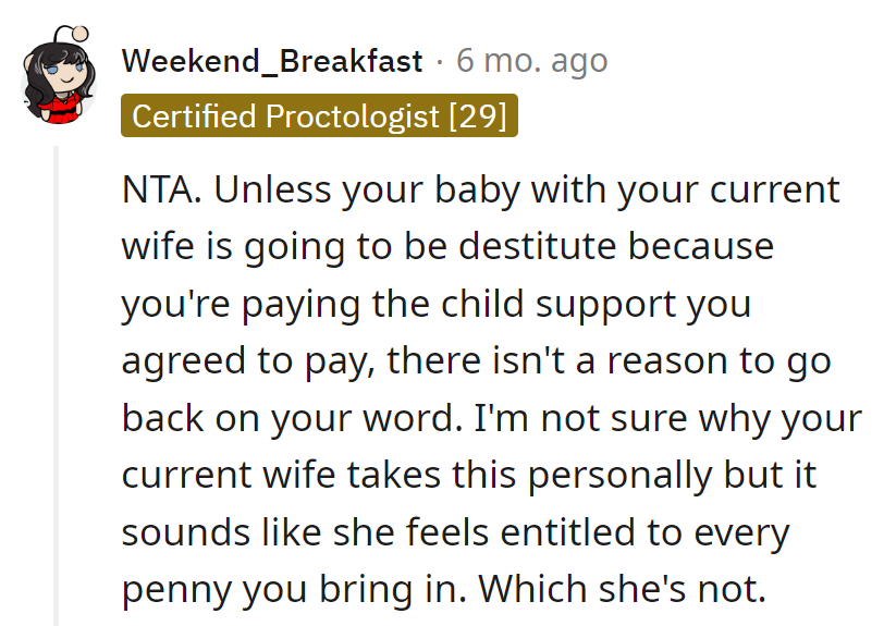 Promises kept, not financing a magic show for wallet auditors. Current wife needs a reality check, not a financial wand.