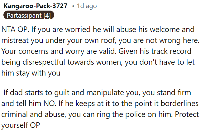 OP's valid concerns about allowing him to stay stem from his disrespectful behavior towards women.