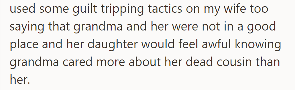 She Guilt-Tripped His Wife, Suggesting Their Late Grandmother Cared More About Their Deceased Daughter Than Her.