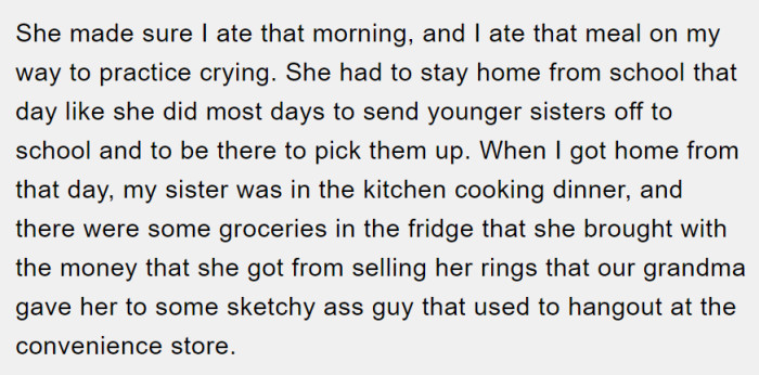 He explains that his sister did everything she had to do to ensure they were fed and healthy.