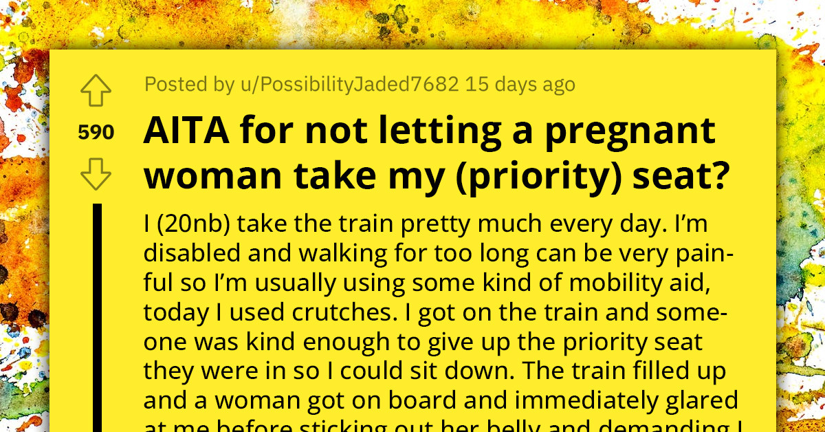 Disabled Redditor Asks If They're An A**hole For Not Giving A Pregnant Woman Their Priority Seat