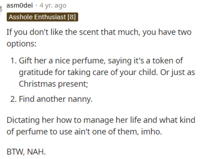 This is a really fantastic comment because it was actually helpful and gave her some ideas on how she can make a change without having to have an awkward conversation with her.