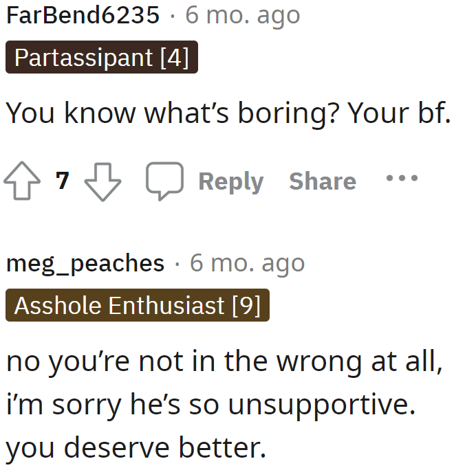 The community feels bad for the OP for having an unsupportive boyfriend.