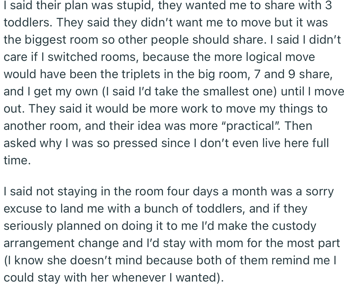 OP was livid with the room arrangement and even suggested changing the custody arrangement to allow her to live with her mom instead