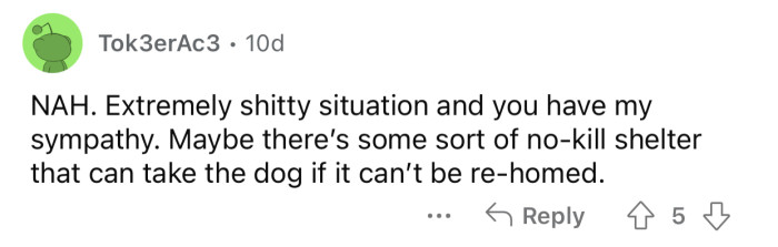 OP can at least ensure his dog goes to a good home.