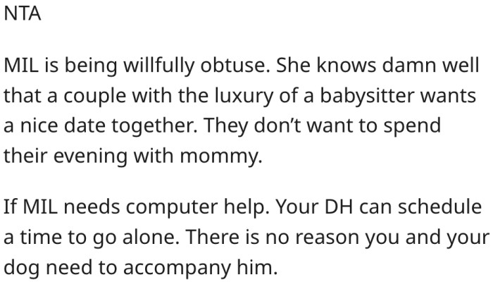1. Her mother-in-law should know that couples prefer being alone when the kids are out.
