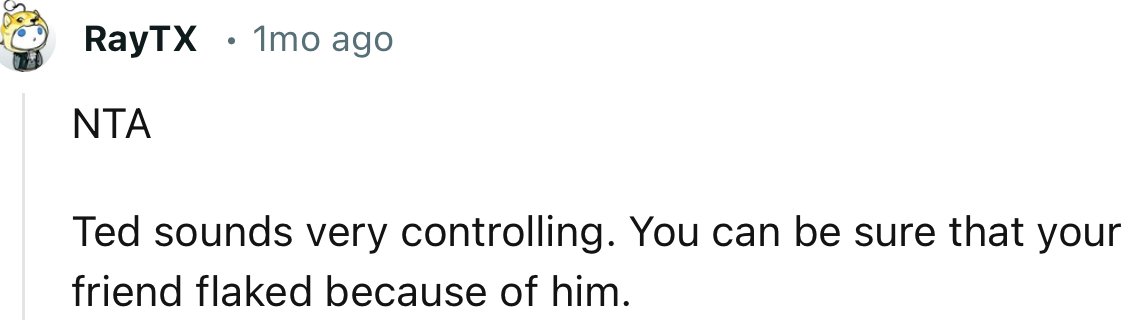 “NTA. Ted sounds very controlling.”