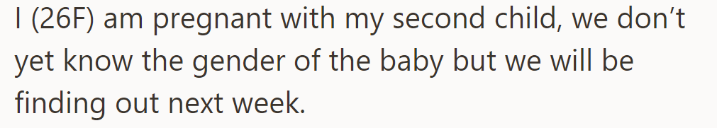 OP is pregnant with her second child. The baby's gender will be revealed next week.