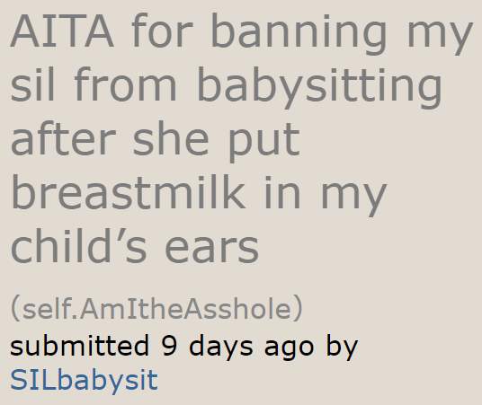 The OP got mad at her SIL for using breast milk as treatment for the OP's daughter's ear infection.