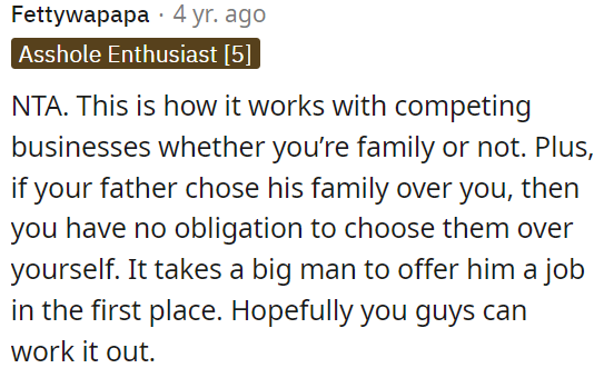 If OP's father prioritized his family over him, OP shouldn't feel obligated to prioritize his father over himself.