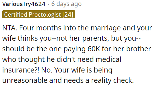 OP's wife's request for OP to pay 60K for her brother's medical expenses after only four months of marriage is unreasonable.