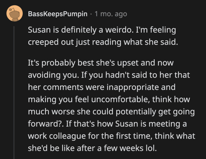 She probably thought OP would be at ease with her since she shared something so personal. It's why she's avoiding OP.