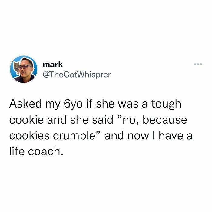 51. Nothing like a six-year-old casually delivering a TED Talk before breakfast.