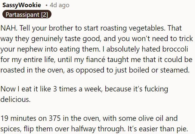 OP needs to suggest to his brother to consider altering his vegetable preparation method.