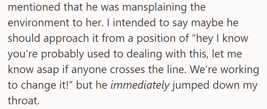 She hinted at him mansplaining the environment but suggested a more supportive approach. He reacted defensively.