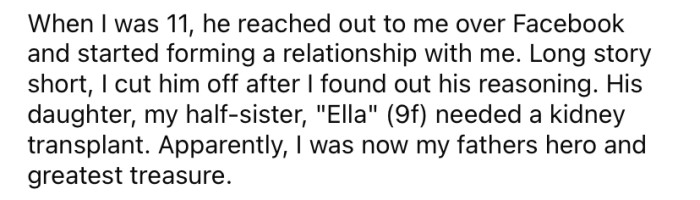 When the OP was 11, her dad reached out to her online, but she cut him off when she realized he had ulterior motives.