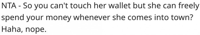 19. If her sister-in-law can spend her money, she can touch her wallet.