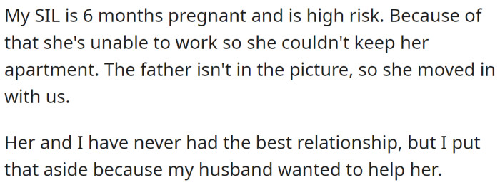 The OP explained why they took her SIL into their home: