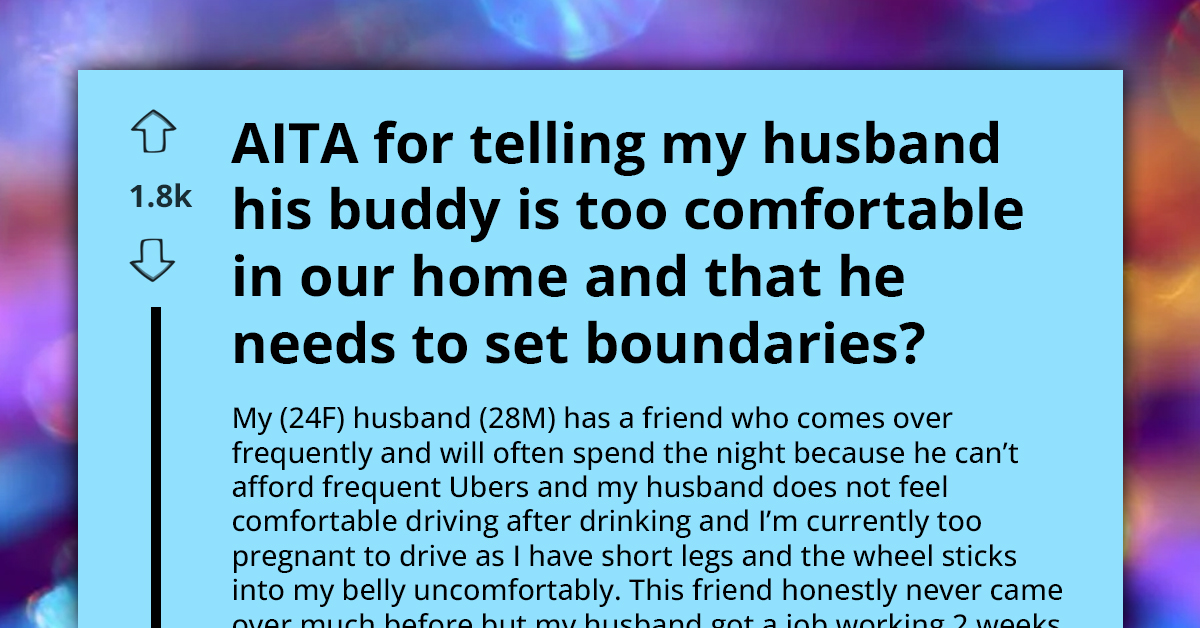 Pregnant Lady Gets Uncomfortable With Her Husband's Friend Being Too Comfortable In Their Home, Requests Boundaries To Be Set