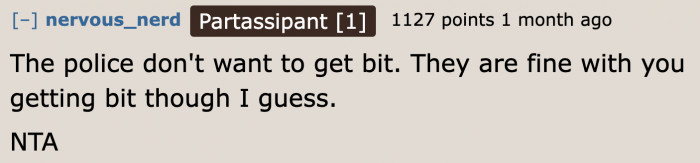 The cops don't want to deal with the dogs, so they tried to get someone else to handle them. They failed.