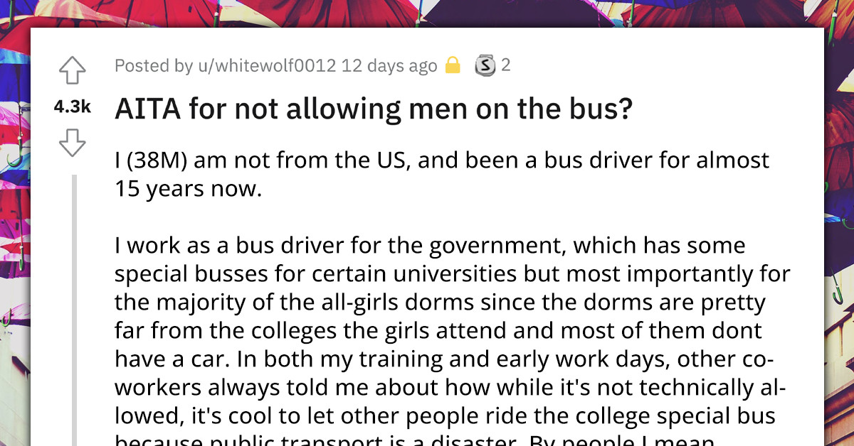 Driver Gets Applauded Online For Banning Men On His Bus Because Of The Rising Theft And Harassment But Gets Called An A-Hole By His Coworkers