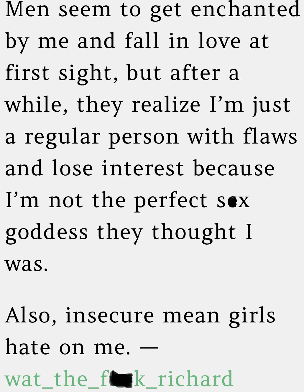 17. Men fall hard for the fantasy, but the obsession is always short-lived.