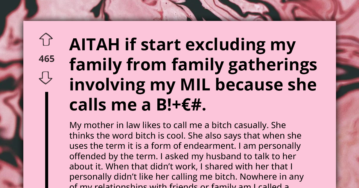 Woman Considers Boycotting Family Events to Shield Daughter from MIL Who Endearingly Calls Her B*tch