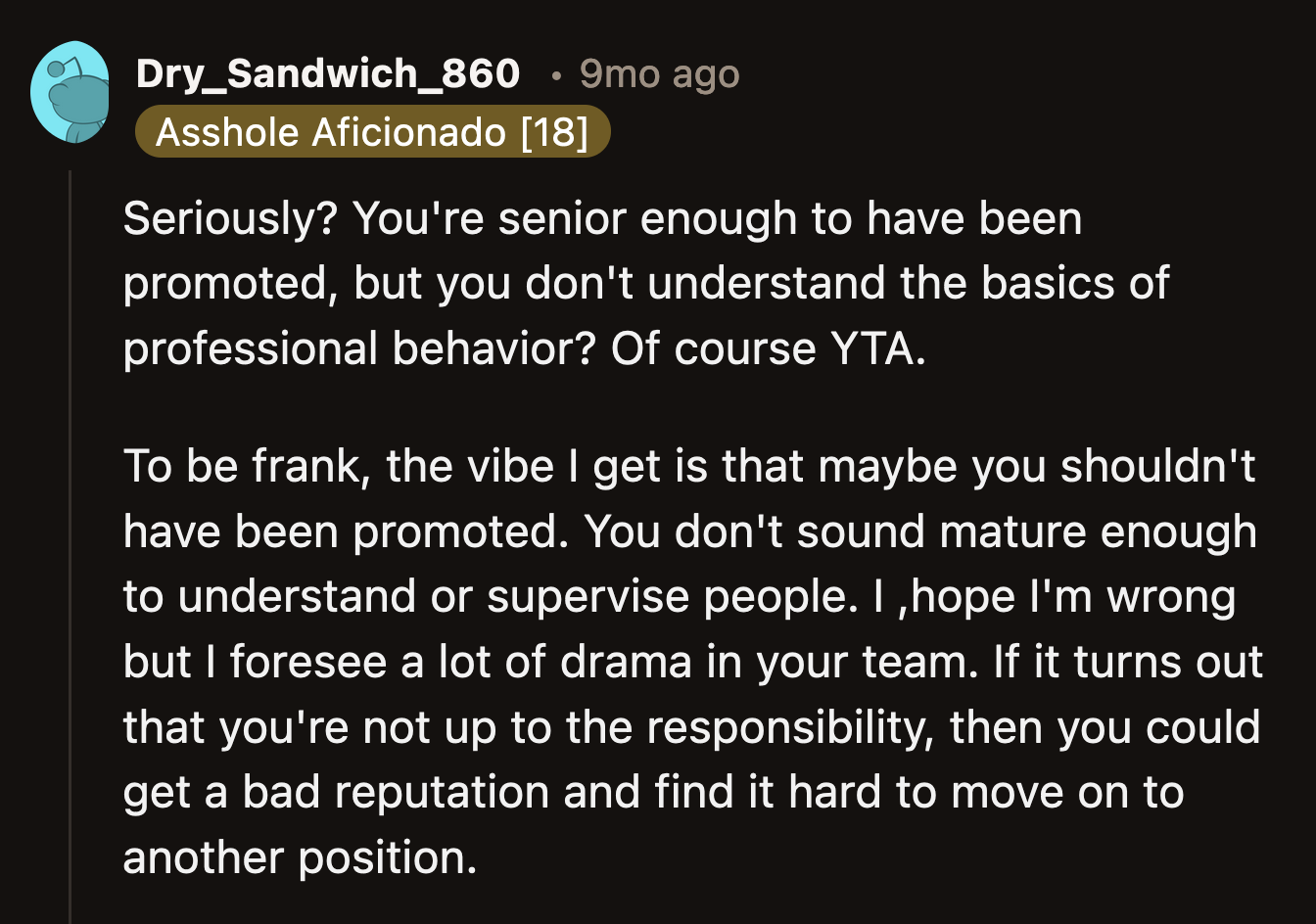 OP will need a lot of training if she wants to be an effective leader. That behavior was not it.