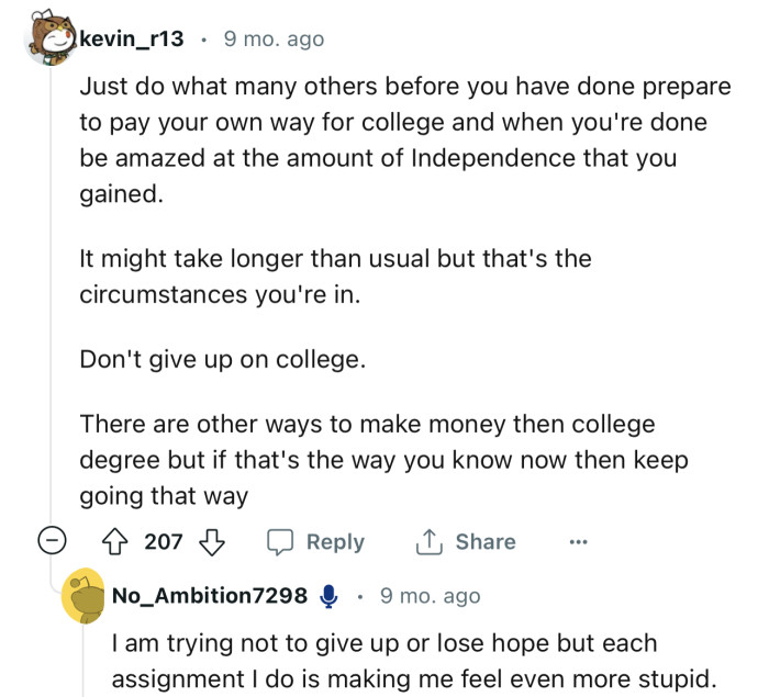 OP might need to prepare to pay their way through college. The real independence starts now