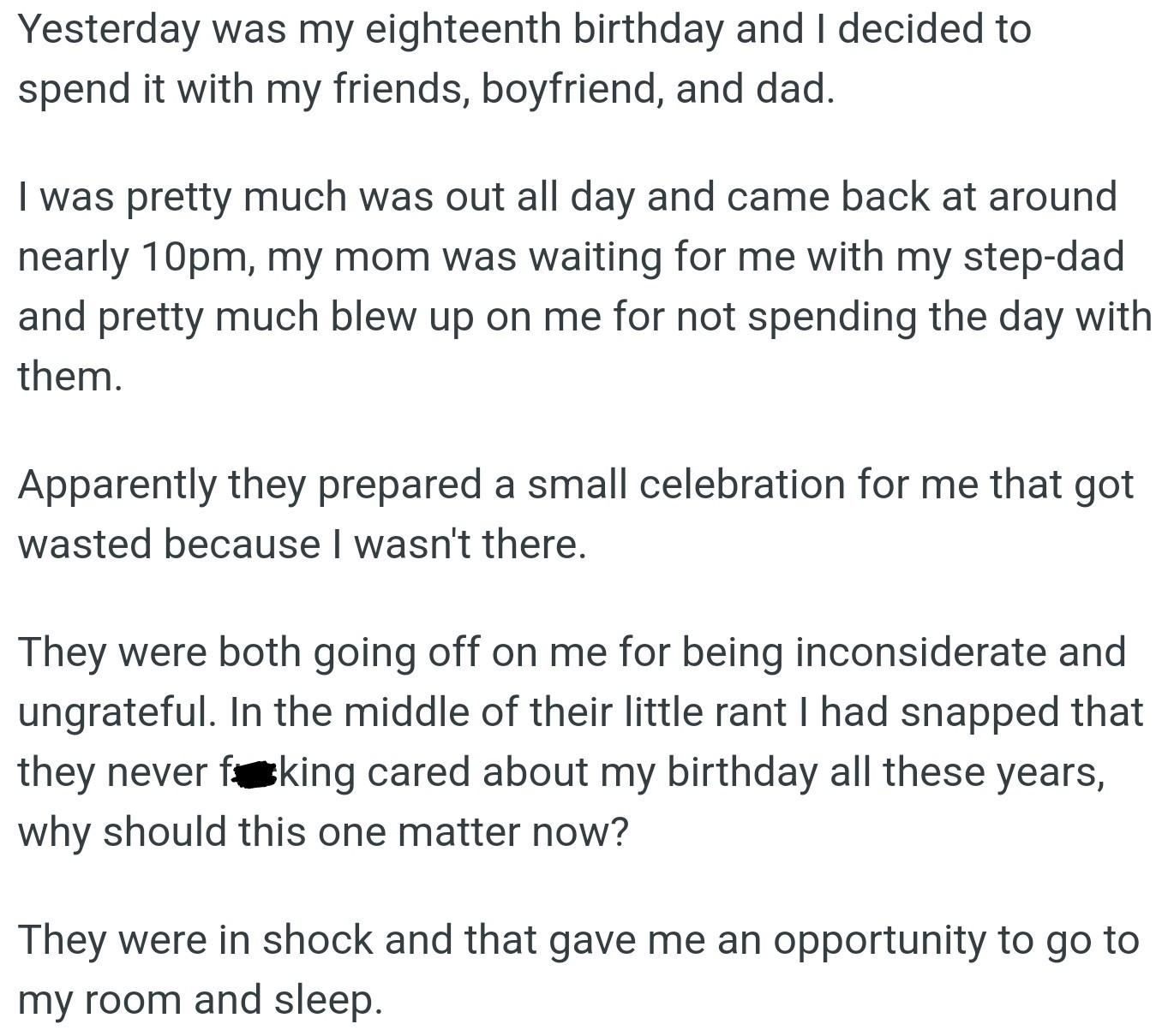 Her stepdad and mom scolded OP for missing their surprise birthday party, but she shot back at them that they never cared about her birthday before, and this left them in shock.
