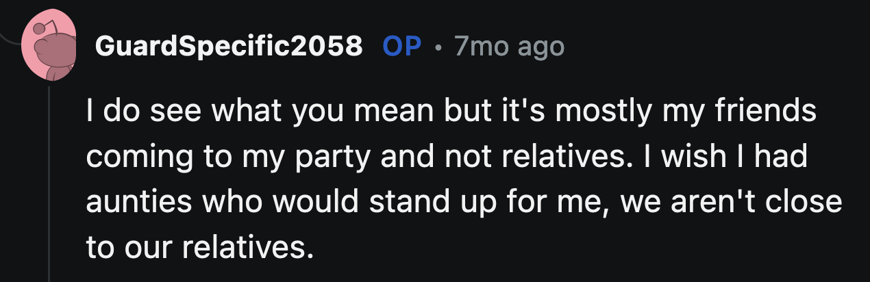 OP said they didn't have close relatives who could advocate on their behalf.