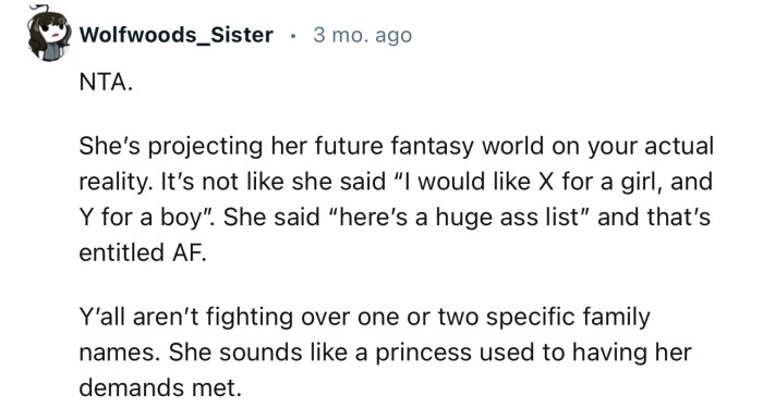 “NTA. She’s projecting her future fantasy world onto your actual reality.”