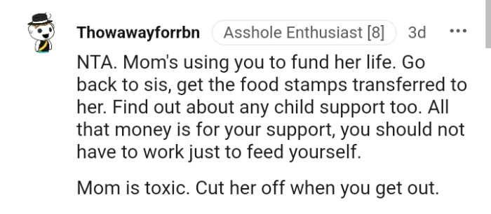 All that money is for the OP's support, and she shouldn't have to work