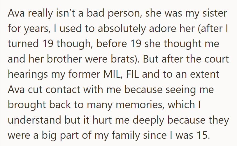 Ava, once adored as a sister, was distanced after court hearings due to painful memories, causing deep hurt.