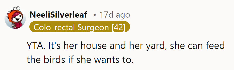 Let her feather her nest—it's her yard, after all, not an aviary!