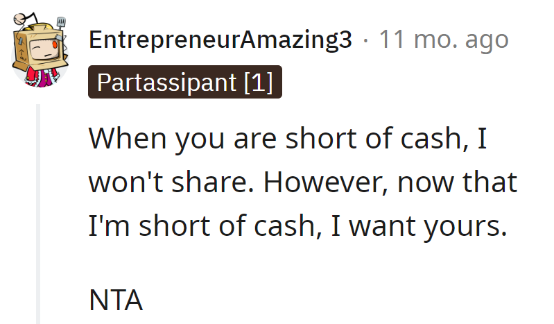 Not a cash dispenser in lean times, but suddenly the hot spot when the tables turn? NTA—fair's fair!