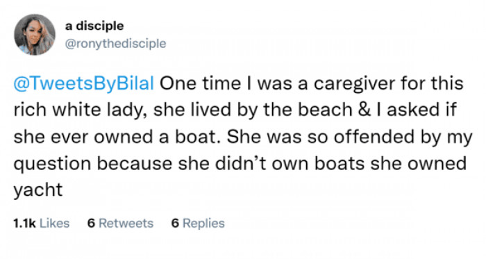 8. With rich people, you have to mind your questions
