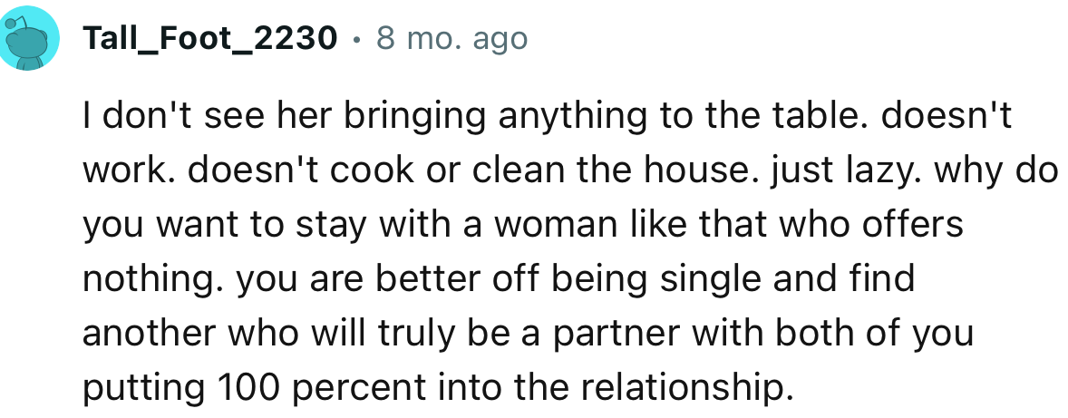 “You are better off being single and find another who will truly be a partner.”