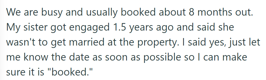 He agreed to his sister's wedding at the property 1.5 years ago, asking for an early date confirmation due to bookings.