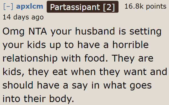 The husband needs to stop controlling his kids' food. The kids might start developing eating disorders otherwise.