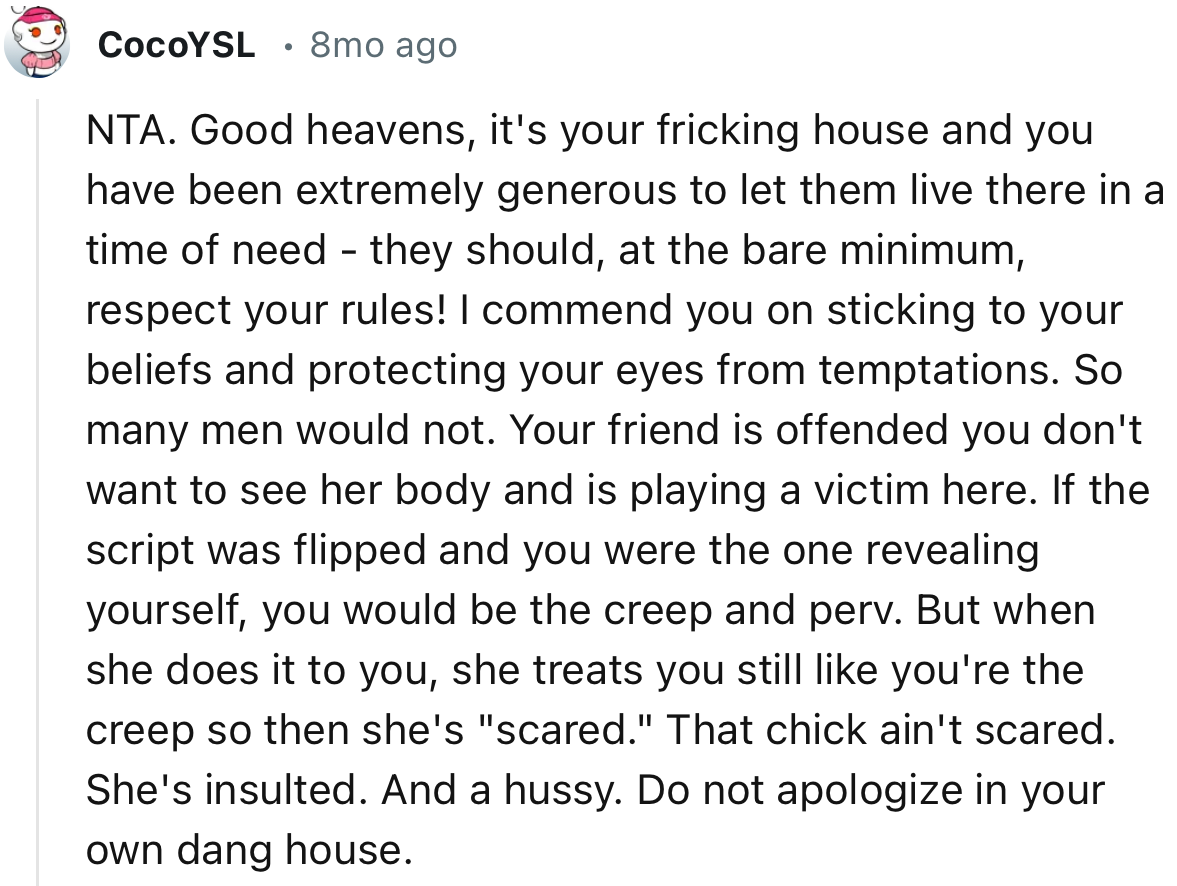 “If the script was flipped and you were the one revealing yourself, you would be the creep and perv.”