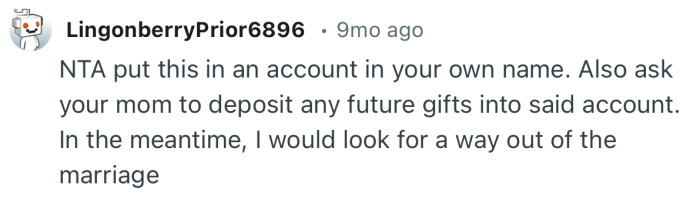 “Ask your mom to deposit any future gifts into said account.”