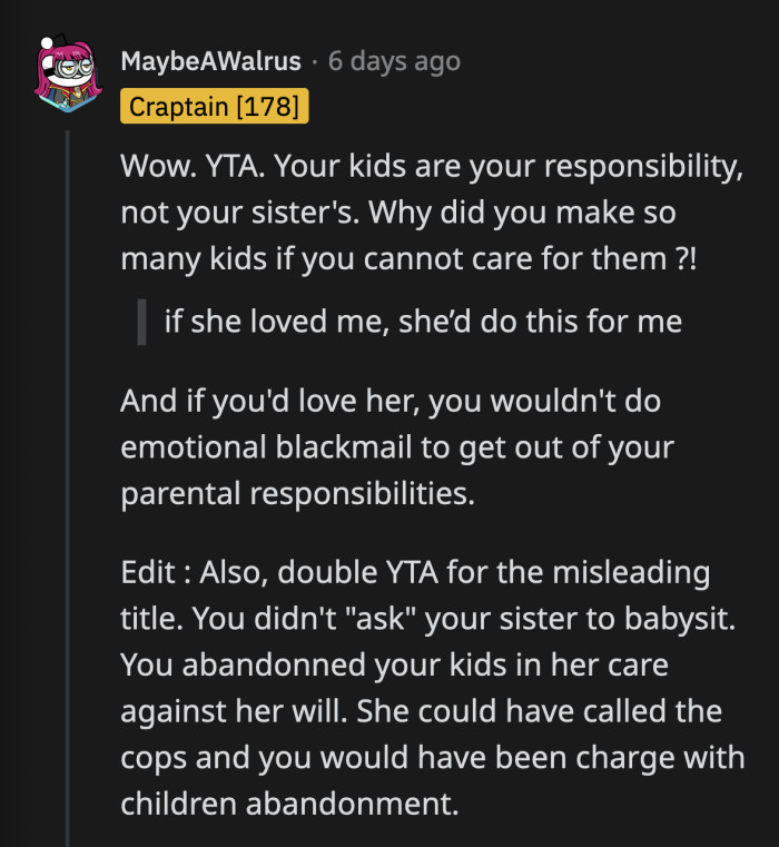 She ~aggressively made her sister cooperate~ into babysitting her kids because that's what a good sister does